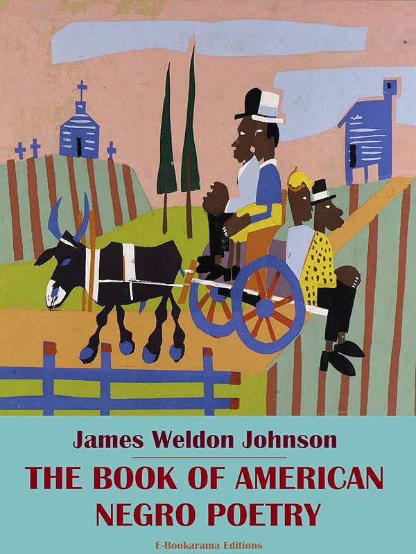The Book of American Negro Poetry by James Weldon Johnson