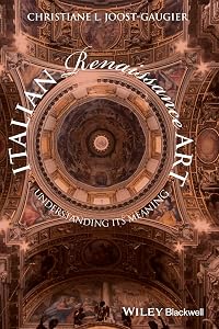 Italian Renaissance Art: Understanding its Meaning by Christiane L. Joost-Gaugier
