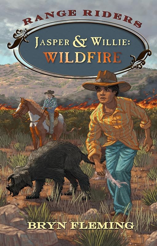 Jasper and Willie: Wildfire (Range Riders) by Bryn Fleming