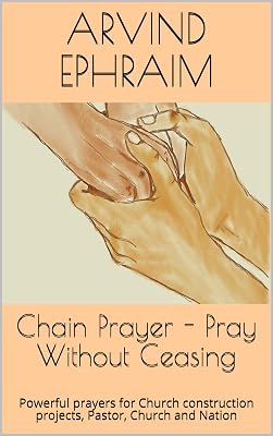 Chain Prayer - Pray Without Ceasing: Powerful prayers for Church construction projects, Pastor, Church and Nation