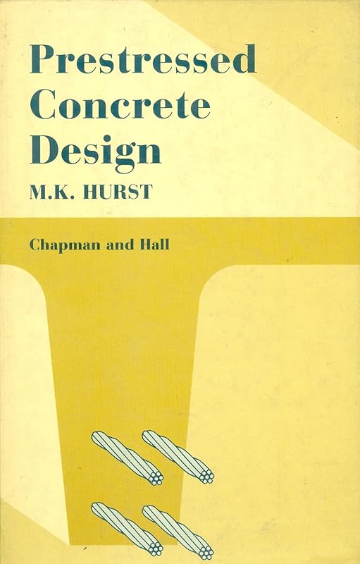 Prestressed Concrete Design by M. K. Hurst