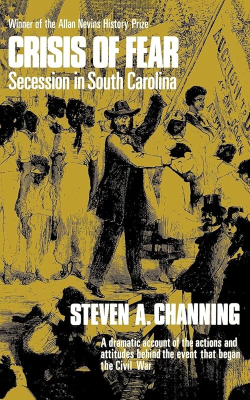 Crisis of Fear: Secession in South Carolina (Norton Library, N730) by Steven A. Channing