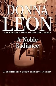 A Noble Radiance (Commissario Brunetti Book 7)