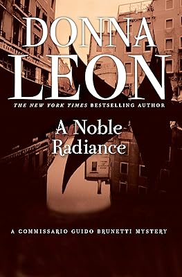 A Noble Radiance (Commissario Brunetti Book 7)