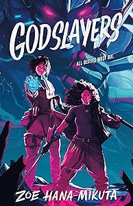 Godslayers (Gearbreakers, 2) by Zoe Hana Mikuta