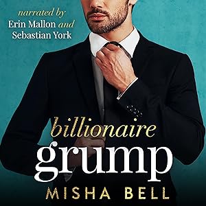 Billionaire Grump: A Fake Relationship Romantic Comedy by Misha Bell