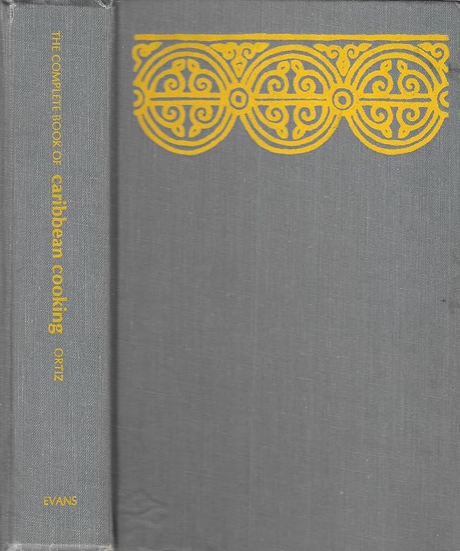 The Complete Book of Caribbean Cooking by Elisabeth Ortiz