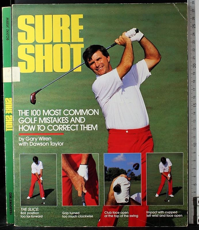 Sure Shot: The 100 Most Common Golf Mistakes and How to Correct Them by Gary Wiren