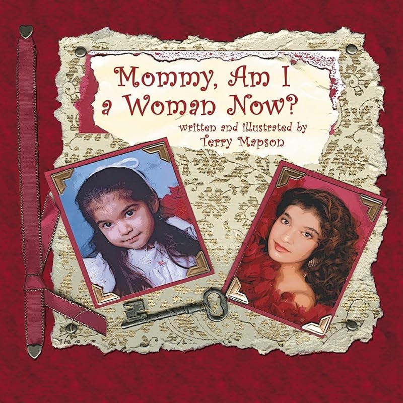 Mommy, Am I a Woman Now? by Theresa Mapson