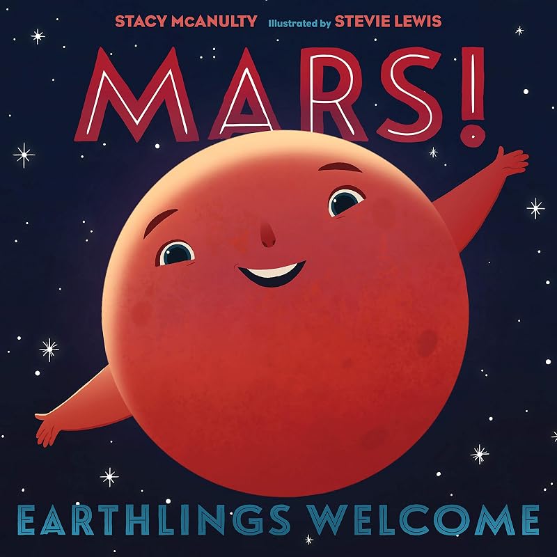Mars! Earthlings Welcome (Our Universe, 5) by Stacy McAnulty