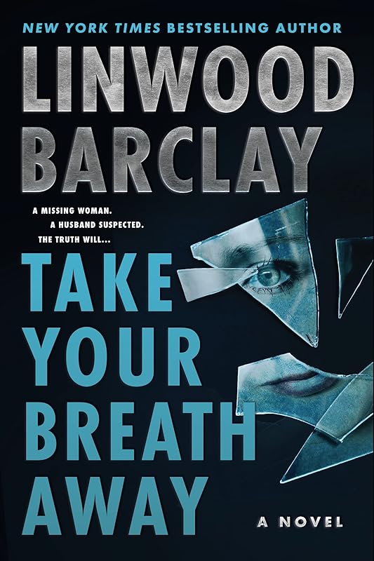 Take Your Breath Away: A Novel by Linwood Barclay