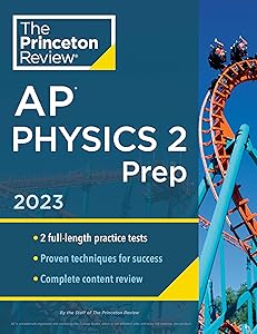 Princeton Review AP Physics 2 Prep, 2023: 2 Practice Tests + Complete Content Review + Strategies & Techniques (College Test Preparation)