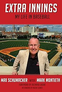 Extra Innings: My Life in Baseball by Max Schumacher