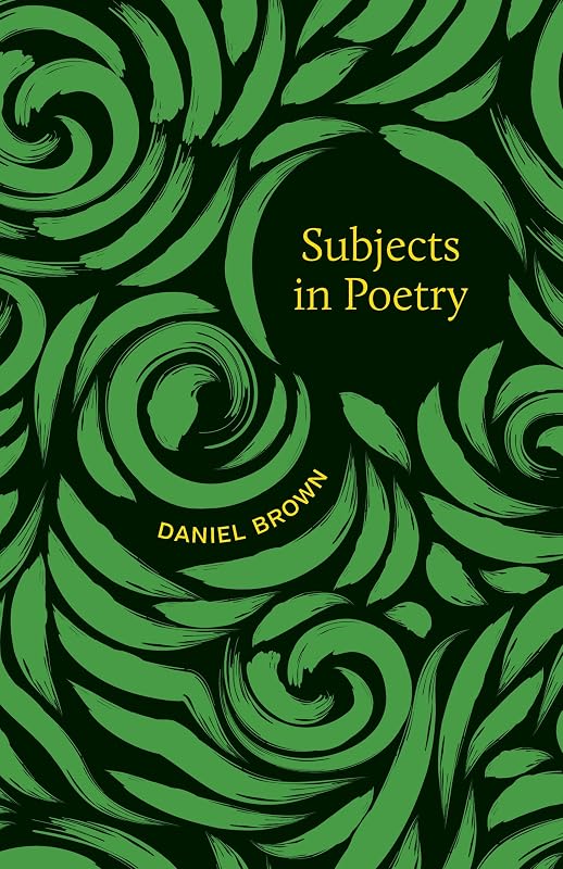 Subjects in Poetry by Daniel Brown