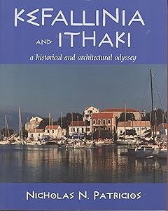 Kefallinia and Ithaki: A historical and architectural odyssey by Nicholas Patricios