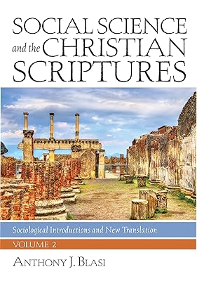 Social Science and the Christian Scriptures, Volume 2: Sociological Introductions and New Translation