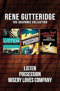 The Rene Gutteridge Suspense Collection: Listen / Possession / Misery Loves Company