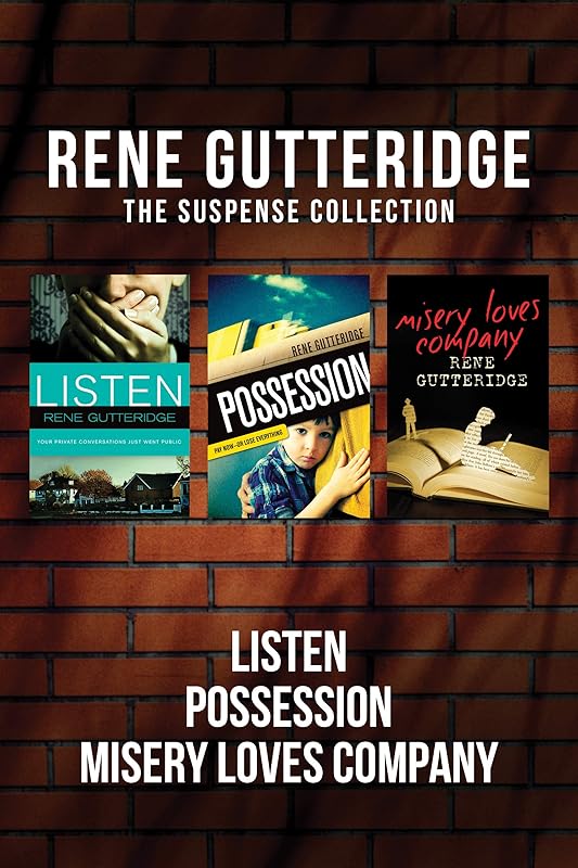 The Rene Gutteridge Suspense Collection: Listen / Possession / Misery Loves Company by Rene Gutteridge