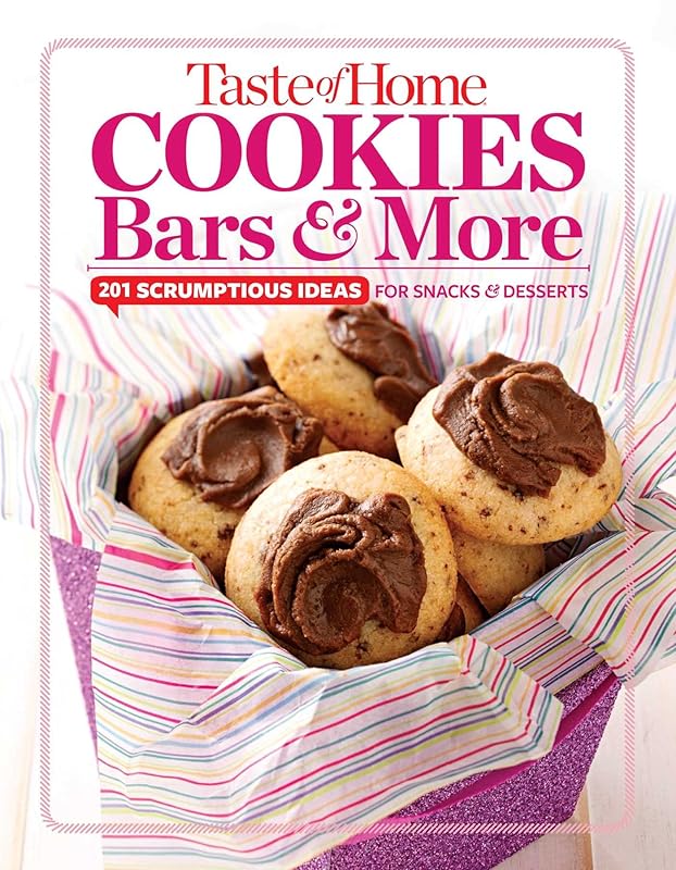 Taste of Home Cookies, Bars and More: 201 Scrumptious Ideas for Snacks and Desserts (TOH 201 Series) by Editors at Taste of Home