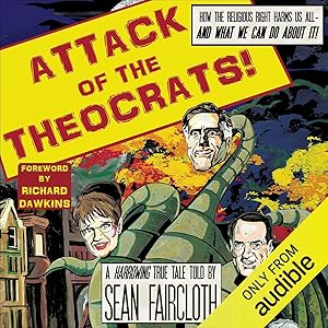 Attack of the Theocrats!: How the Religious Right Harms Us All - and What We Can Do About It by Richard Dawkins (Foreword By)
