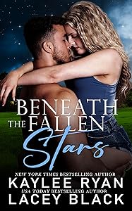 Beneath the Fallen Stars (Never Too Far Book 1) by Kaylee Ryan