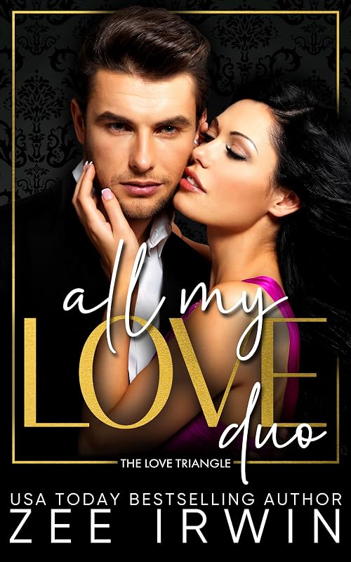 All My Love Duo: Love Triangle, Age Gap Romance (Fated Loves: Steamy Billionaire Romance Book 4) by Zee Irwin
