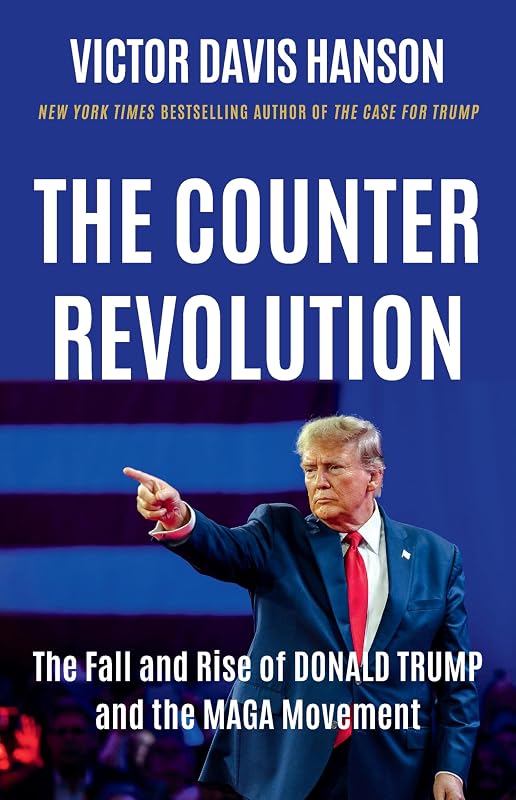 The Counterrevolution: The Fall and Rise of Donald Trump and the MAGA Movement by Victor Davis Hanson