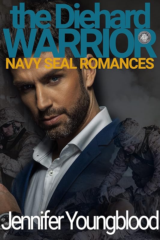 The Diehard Warrior (Jennifer's Navy SEAL Romance Book 3) by Jennifer Youngblood