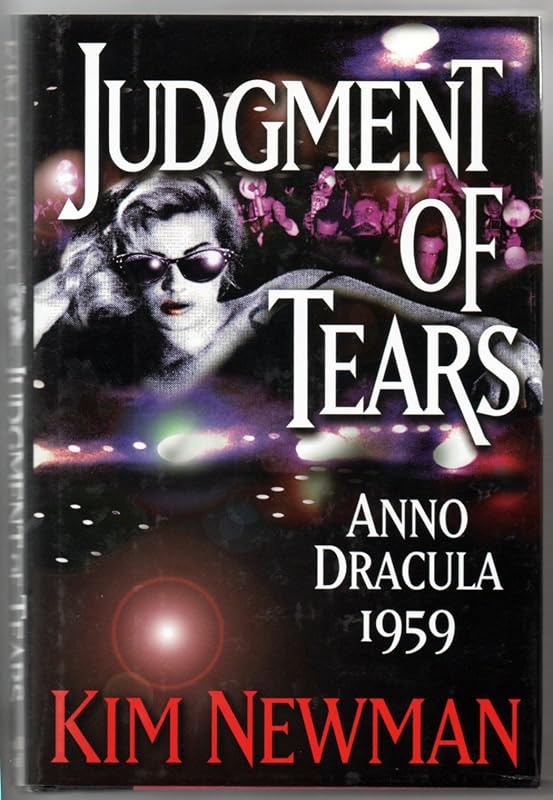 Judgment of Tears: Anno Dracula 1959 by Kim Newman