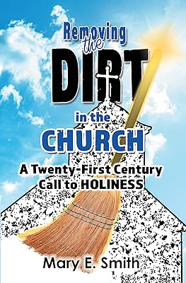 Removing the Dirt in the Church: A Twenty-First Century Call to Holiness