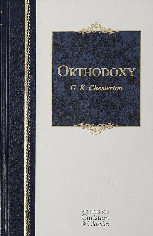 Orthodoxy (Hendrickson Christian Classics) by G. K. Chesterton