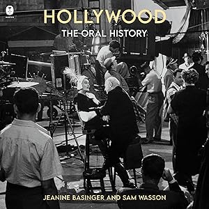 Hollywood: The Oral History by Jeanine Basinger