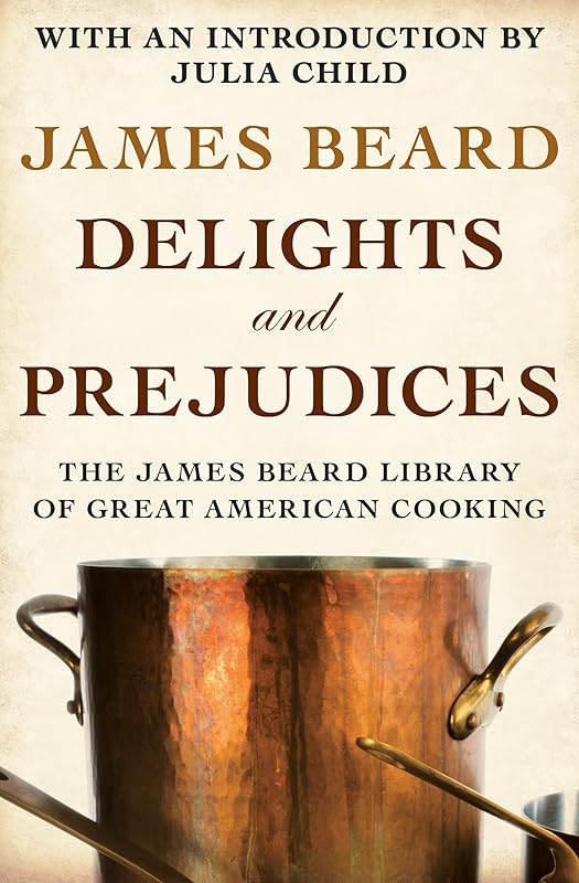 Delights and Prejudices by James Beard