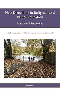 New directions in Religious and Values education: International perspectives (Religion, Education and Values Book 29) by Francis