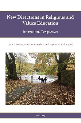 New directions in Religious and Values education: International perspectives (Religion, Education and Values Book 29)