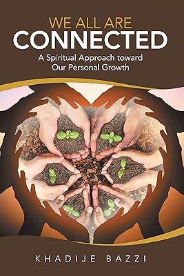 We All Are Connected: A Spiritual Approach Toward Our Personal Growth