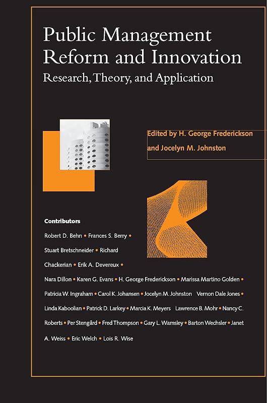 Public Management Reform and Innovation: Research, Theory, and Application by H. George Frederickson