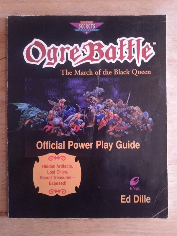 Ogre Battle: The March of the Black Queen Official Power Play Guide (Prima's Secrets of the Games) by Ed Dille