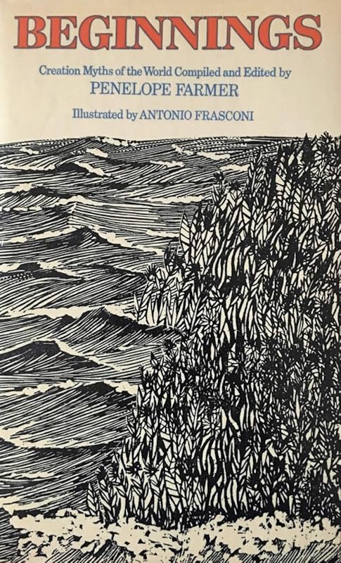 Beginnings: Creation Myths of the World by Penelope Farmer