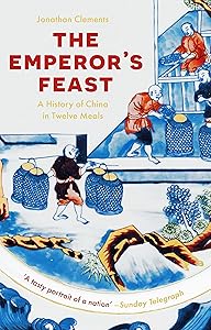 The Emperor's Feast: 'A tasty portrait of a nation' –Sunday Telegraph by Jonathan Clements