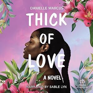 Thick of Love by Danielle Marcus