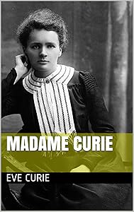 Madame Curie by Eve Curie