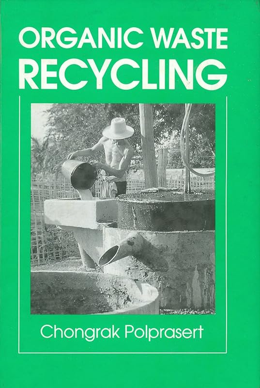 Organic Waste Recycling by Chongrak Polprasert