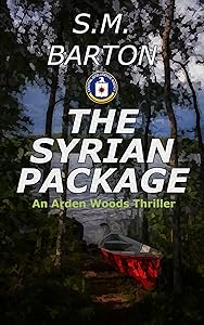 The Syrian Package (An Arden Woods Thriller Book 1)