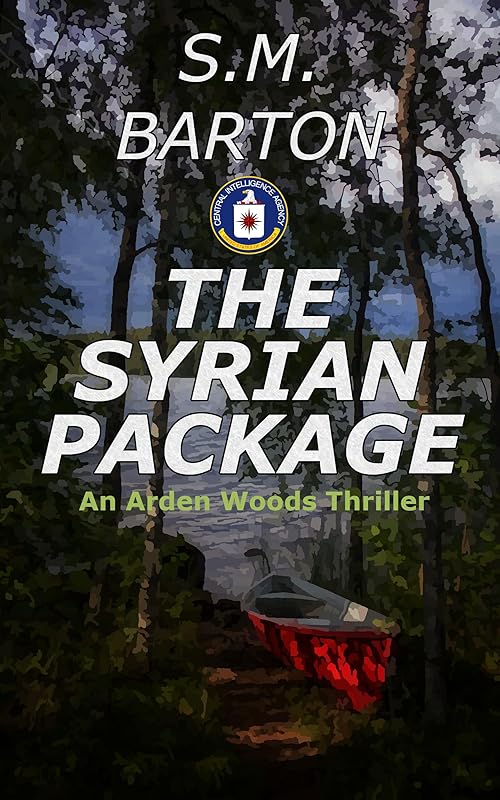 The Syrian Package (An Arden Woods Thriller Book 1) by S. M. Barton