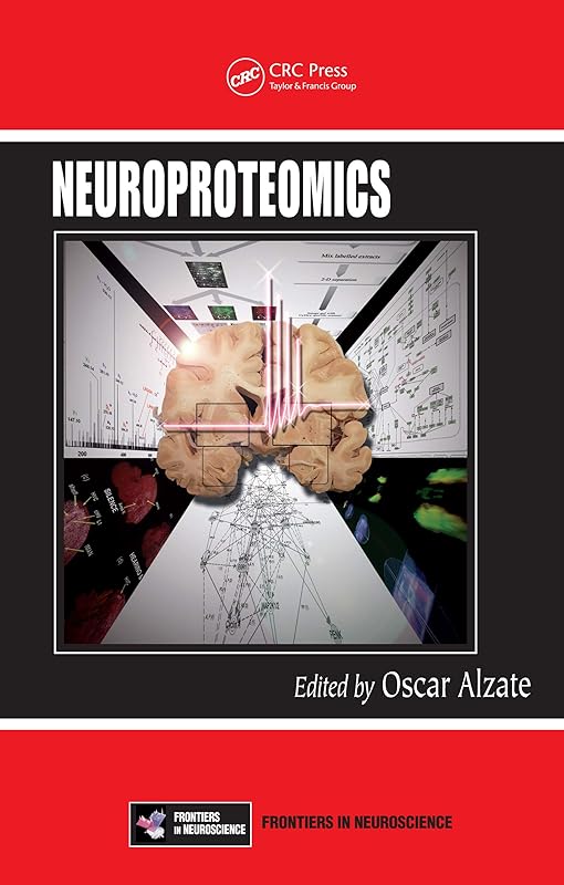 Neuroproteomics (Frontiers in Neuroscience) by Oscar Alzate