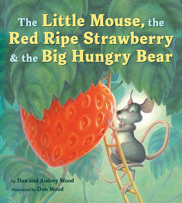 The Little Mouse, the Red Ripe Strawberry, and the Big Hungry Bear Board Book by Audrey Wood