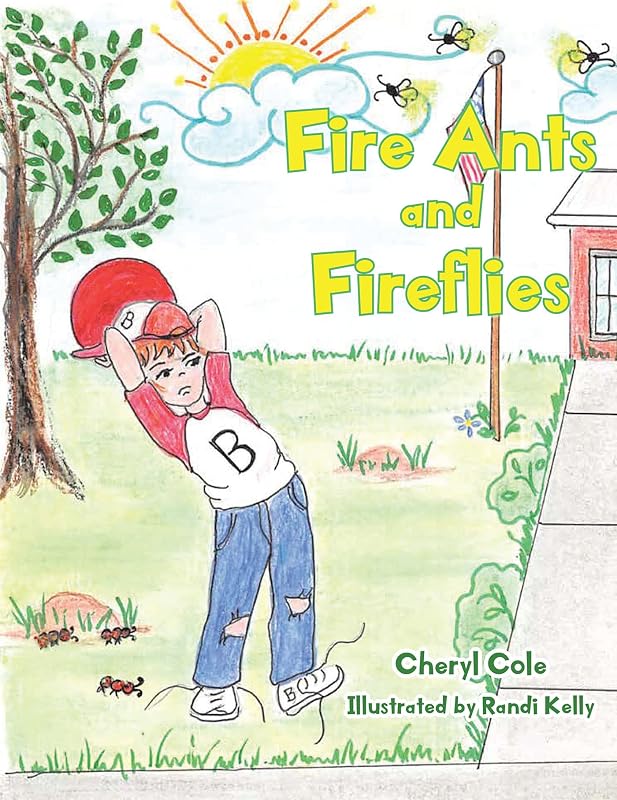 Fire Ants and Fireflies by Cheryl Cole