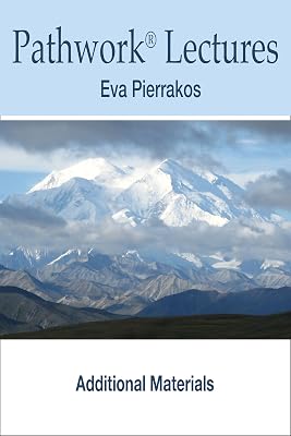 Complete Lectures of the Pathwork : Additional Material