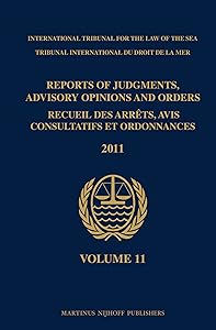 Reports of Judgments, Advisory Opinions and Orders, 2011 / Recueil Des Arrets, Avis Consultatifs Et Ordonnances, 2011 (11) (Reports of Judgments, ... / Recueil) (English and French Edition) by International Tribunal for the Law of the Sea